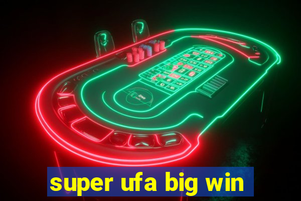 super ufa big win